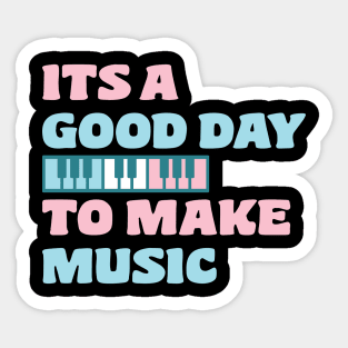 good day to make music piano Sticker